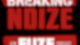 Schriftzug Breaking Noize - ein Fuze Podcast