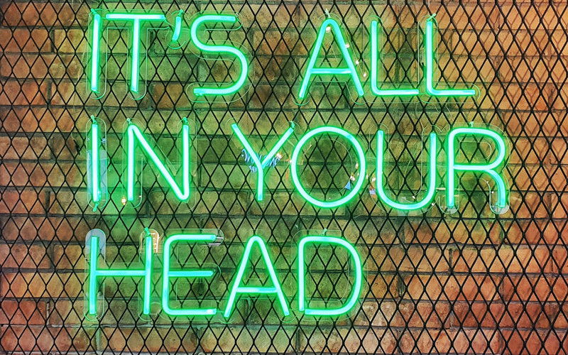 Schriftzug "It's all in your head"