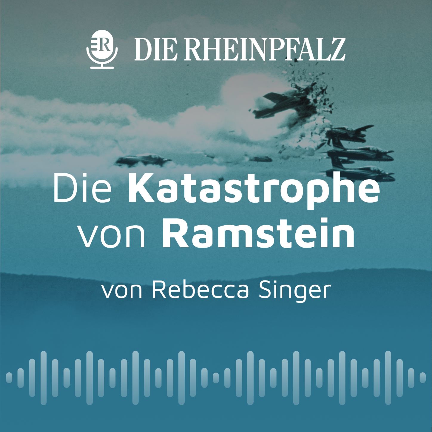 Podcast "Die Katastrophe von Ramstein" (Die Rheinpfalz)