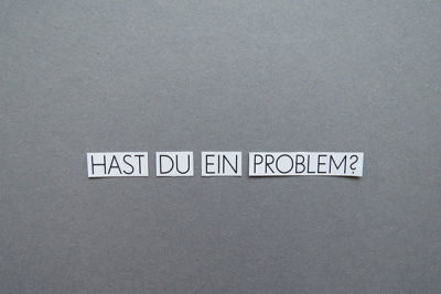 Hast du ein Problem?