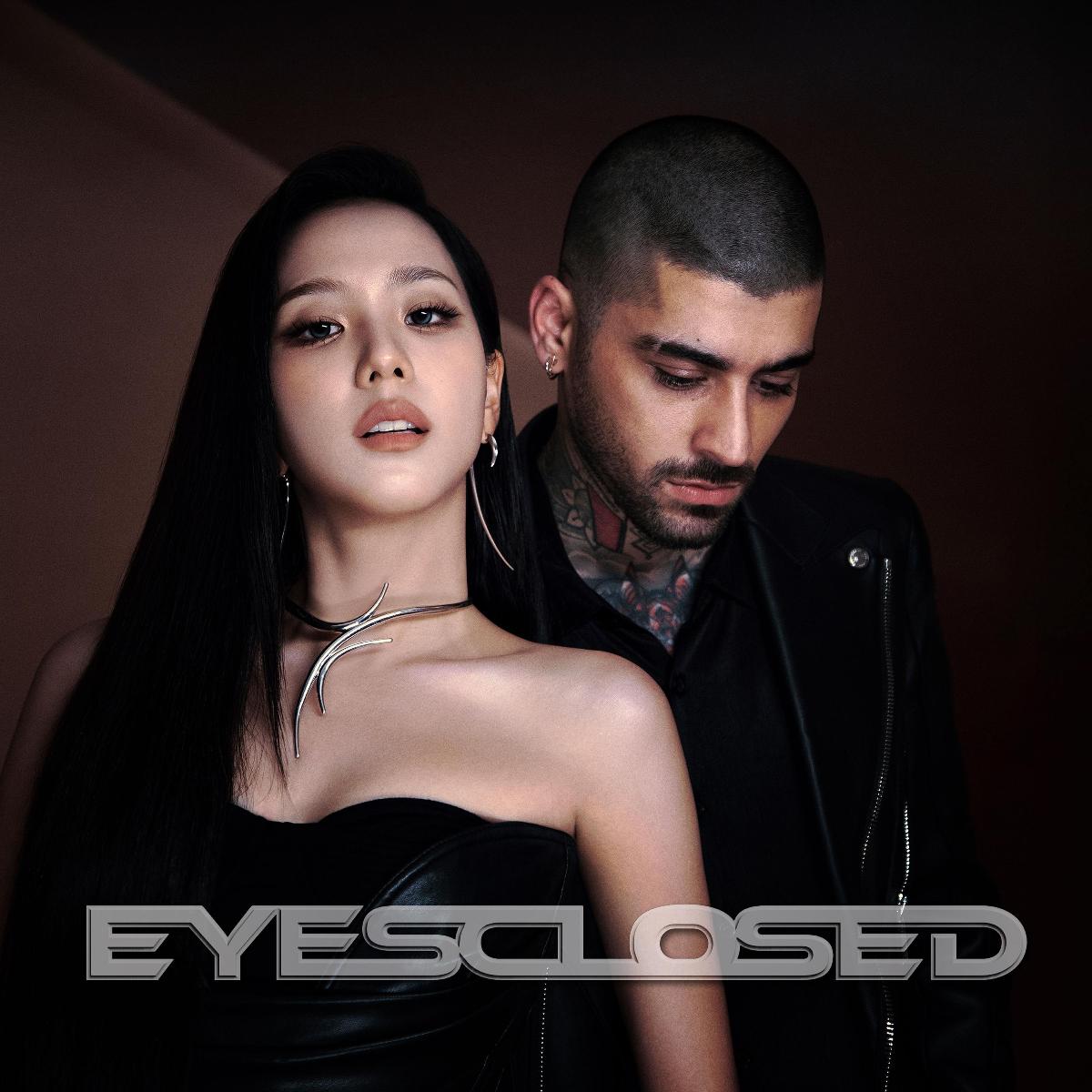 Zayn x Jisoo - Eyes Closed