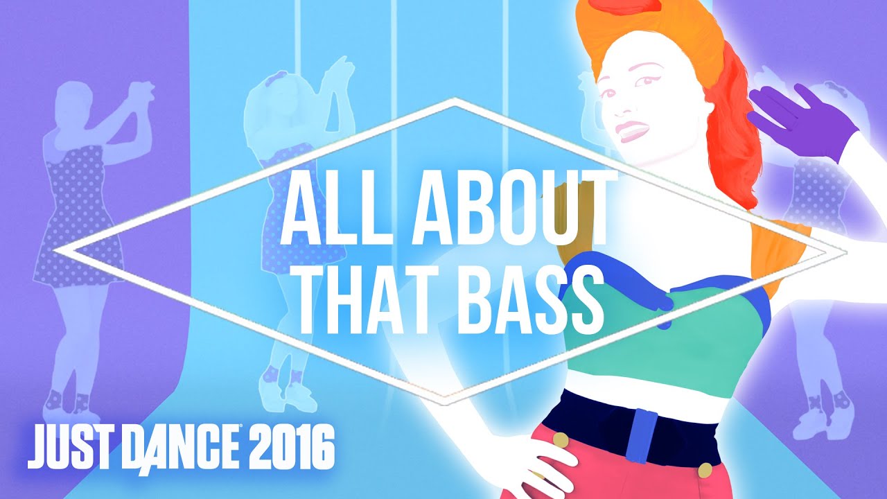 Just Dance 2016 - All About that Bass by Meghan Trainor - Official [US]