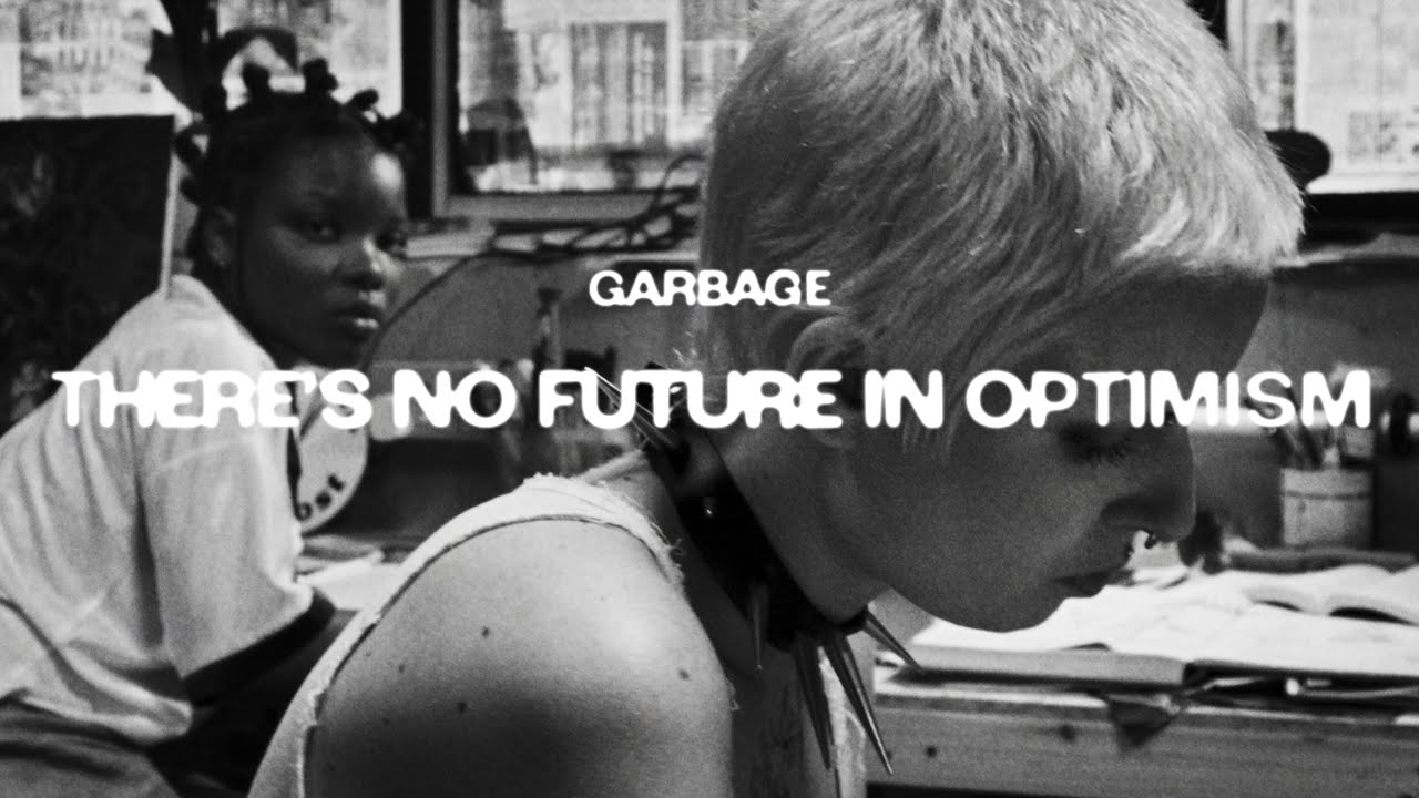 Garbage - There's No Future In Optimism (Official Music Video)
