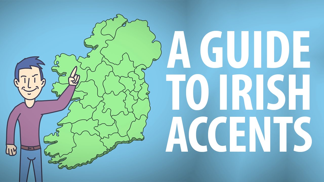 The Foreigner's Guide to Irish Accents