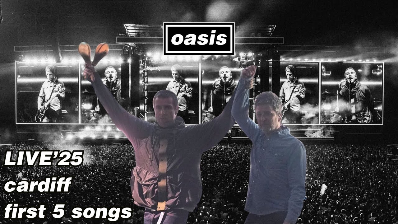 OASIS - Live'25 - Cardiff - First 5 Songs (multiple cams)
