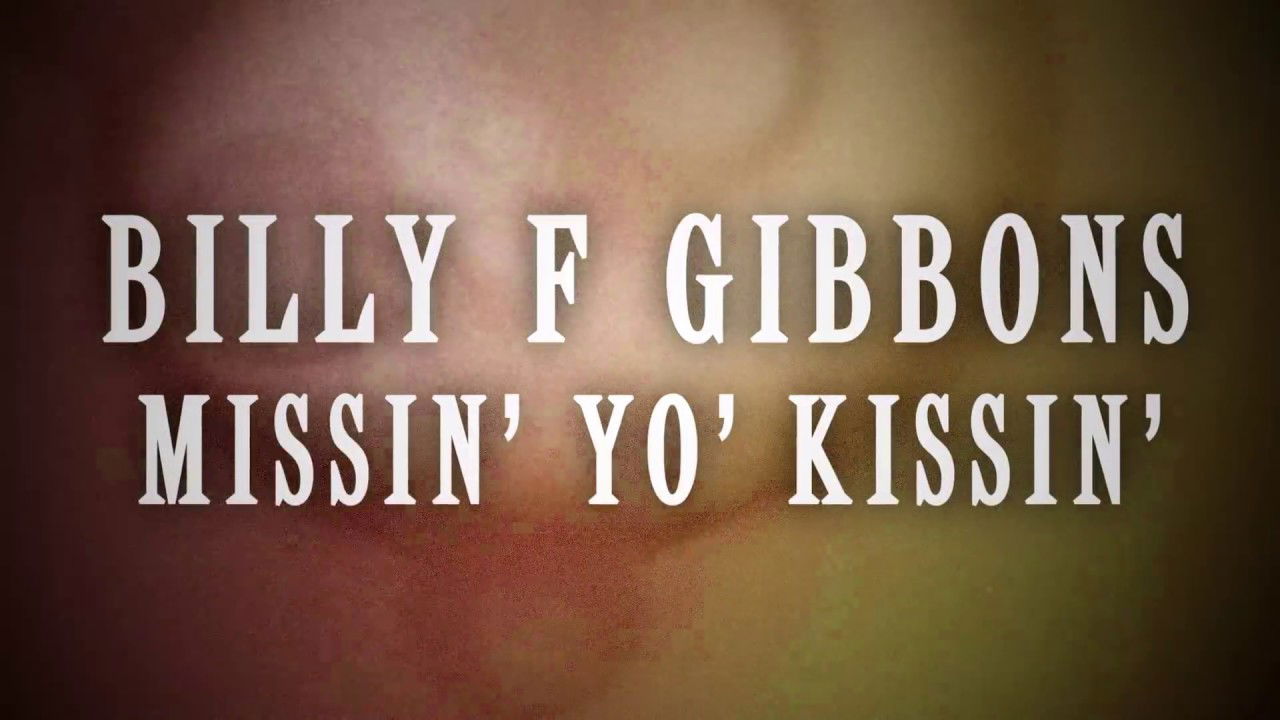 Billy F Gibbons: Missin' Yo' Kissin' (Lyric Video)
