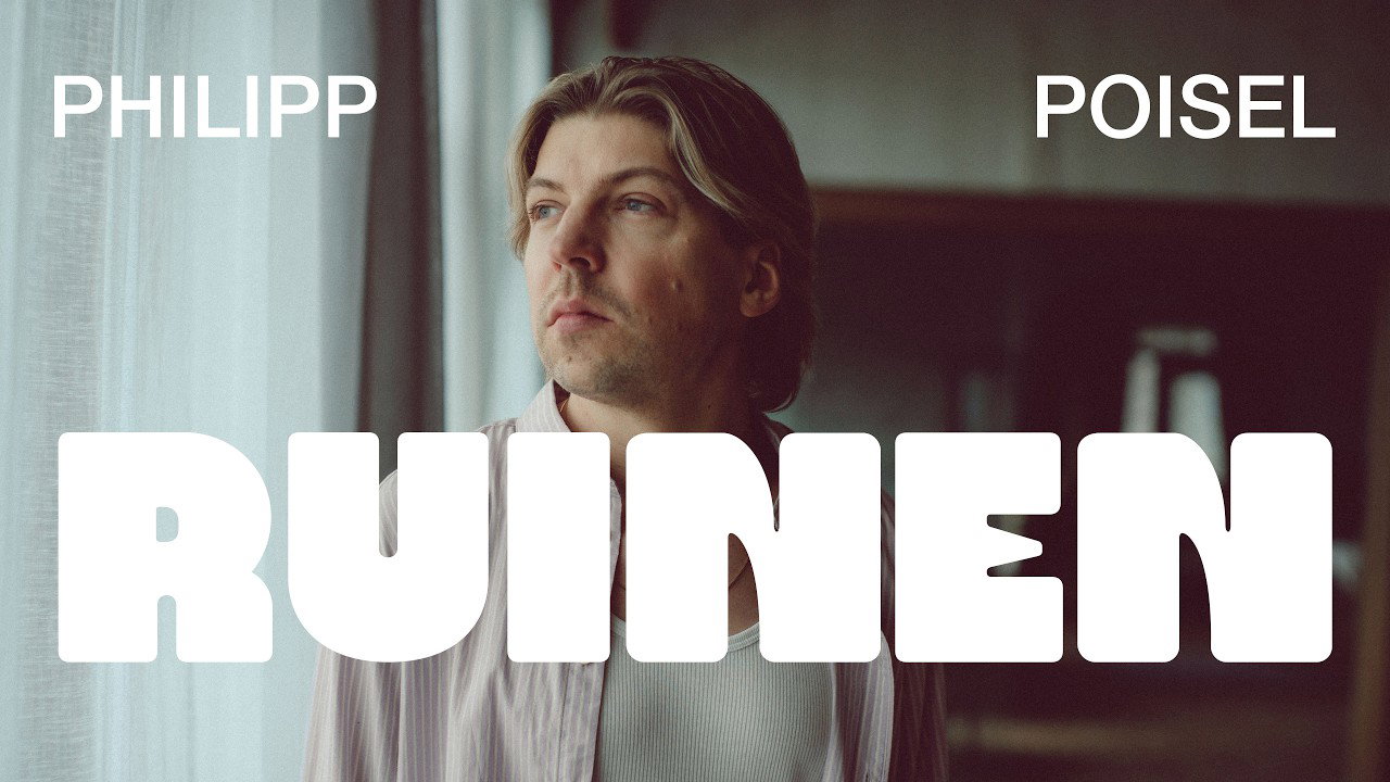 Philipp Poisel - Ruinen (offizielles Musikvideo)