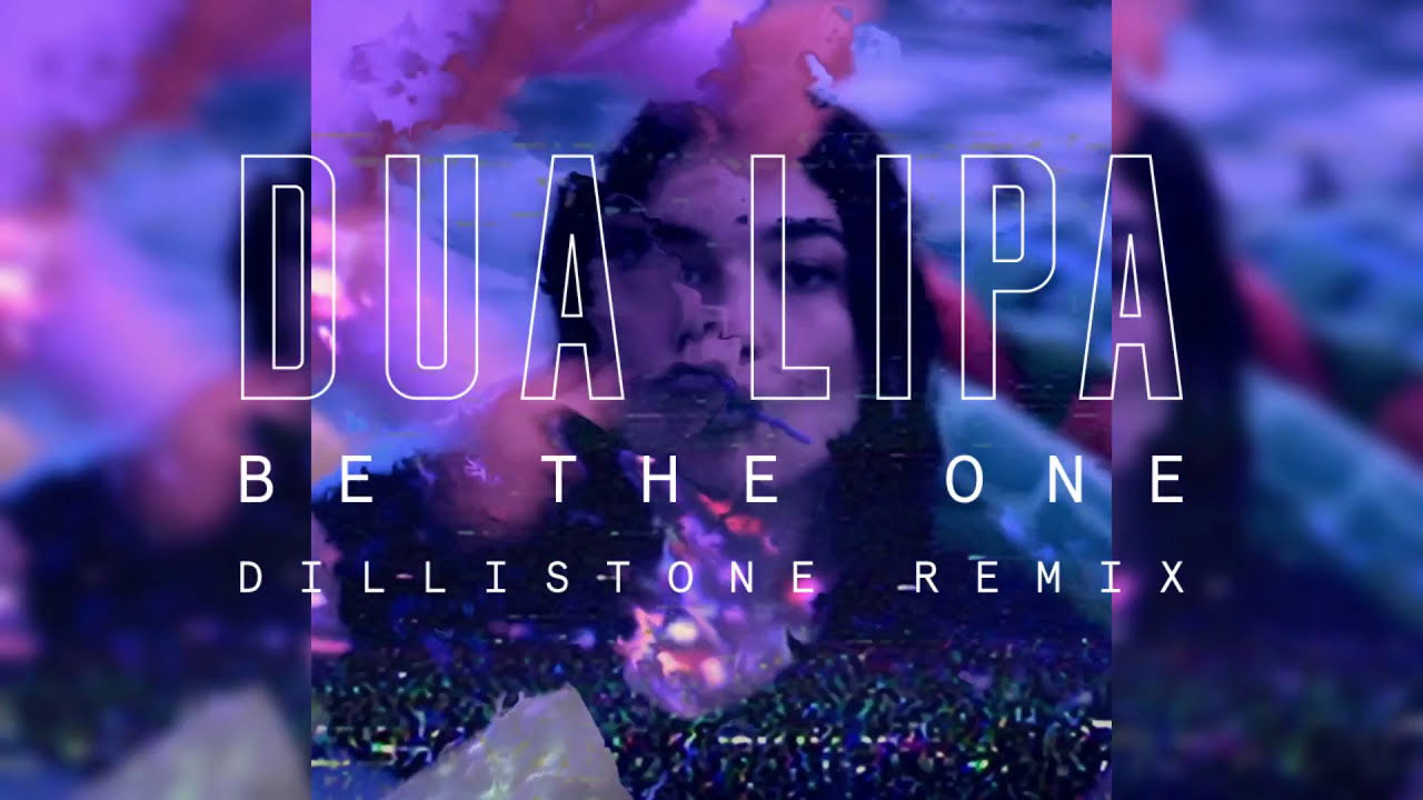 Dua Lipa - Be The One [Dillistone Remix] (Official Audio)