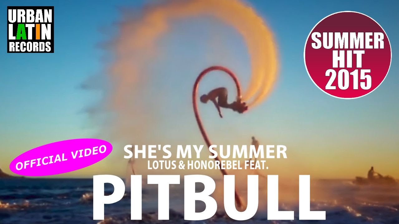 LOTUS & HONOREBEL FEAT. PITBULL - She's My Summer (OFFICIAL VIDEO) SUMMER HIT 2015