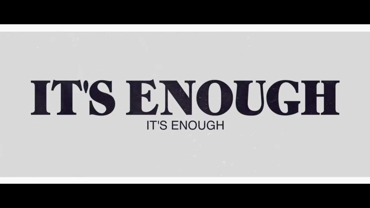 It's Enough