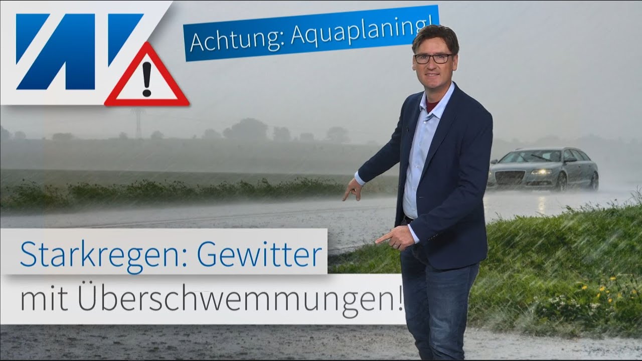 Achtung: Gewitter, Sturzregen, Überschwemmungen, Aquaplaning. Danach ein neues Sonnenhoch möglich!