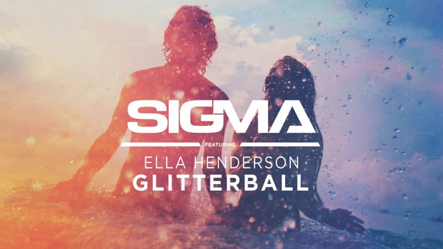 Sigma ft. Ella Henderson - Glitterball
