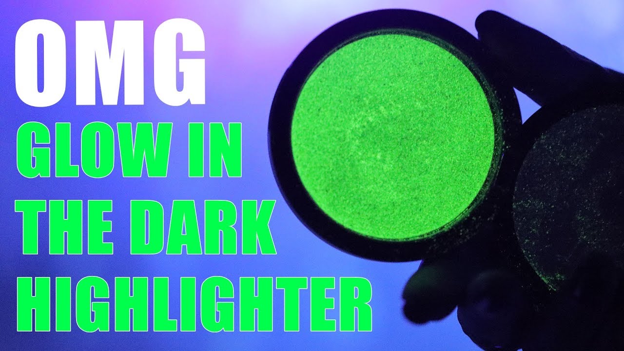 GLOW IN THE DARK HIGHLIGHTER ... OMG!