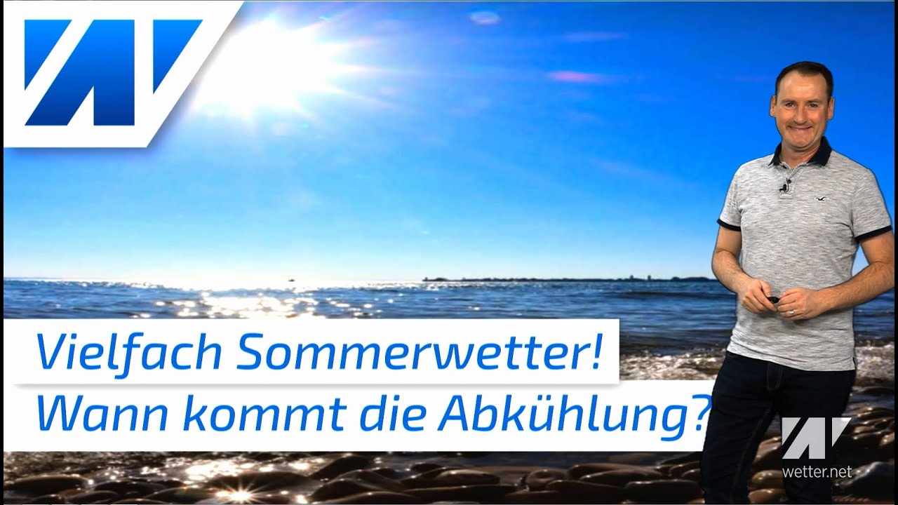 Sommerwetter bringt lokal Hitze! Ab Freitag kräftige Gewitter! Wie stark fällt die Abkühlung aus?