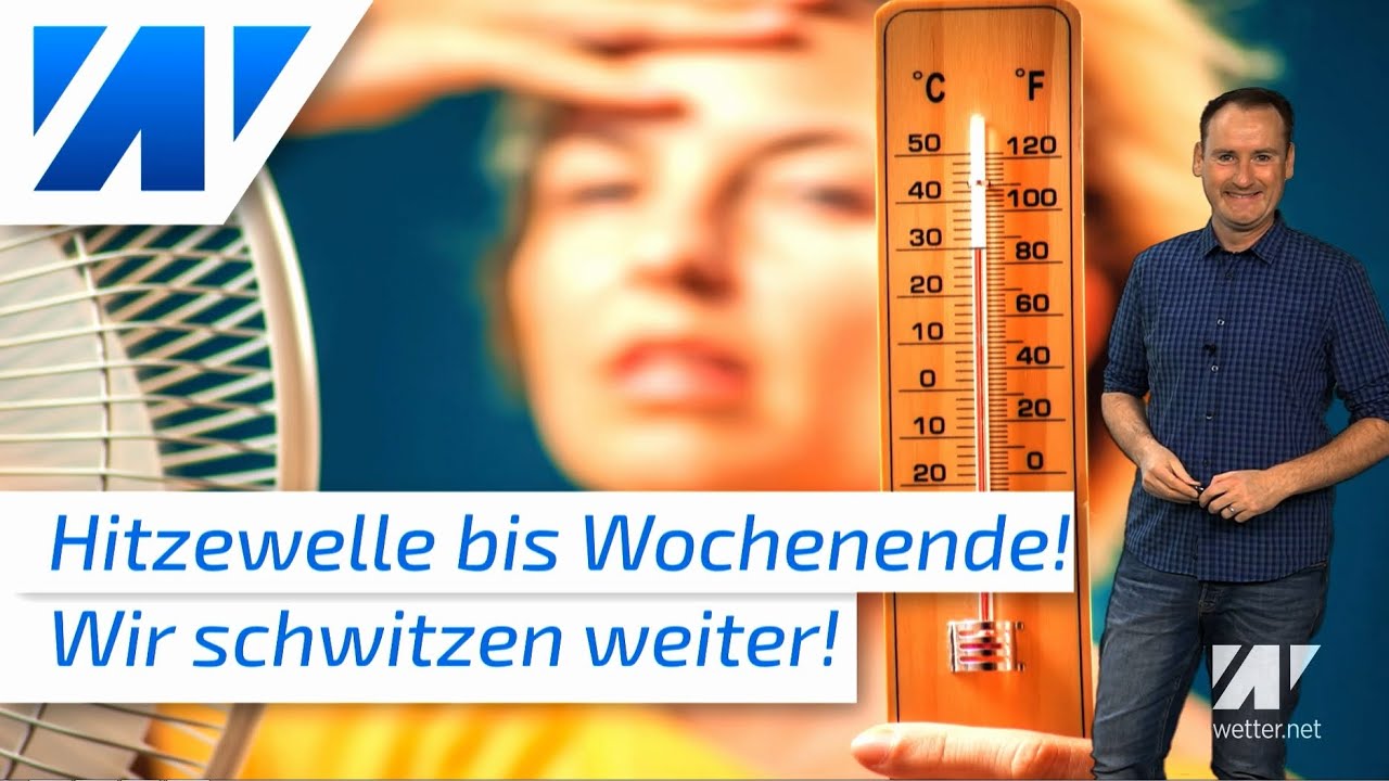 Die Hitzewelle dauert an! Keine durchgreifende Abkühlung in Sicht! Es bleibt sehr warm bis heiß!