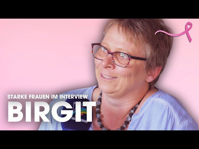 Starke Frauen im Interview: Birgit | #GemeinsamGegenBrustkrebs