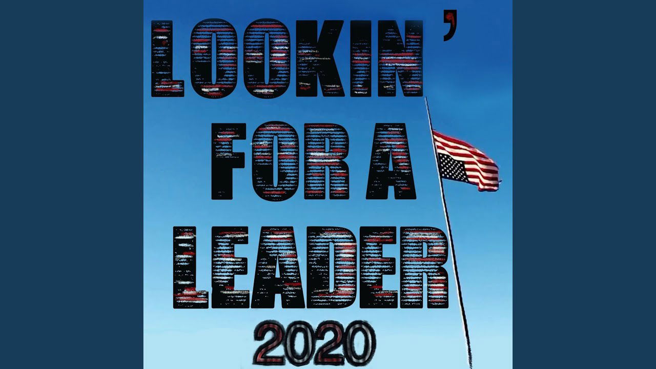 Lookin' for a Leader – 2020