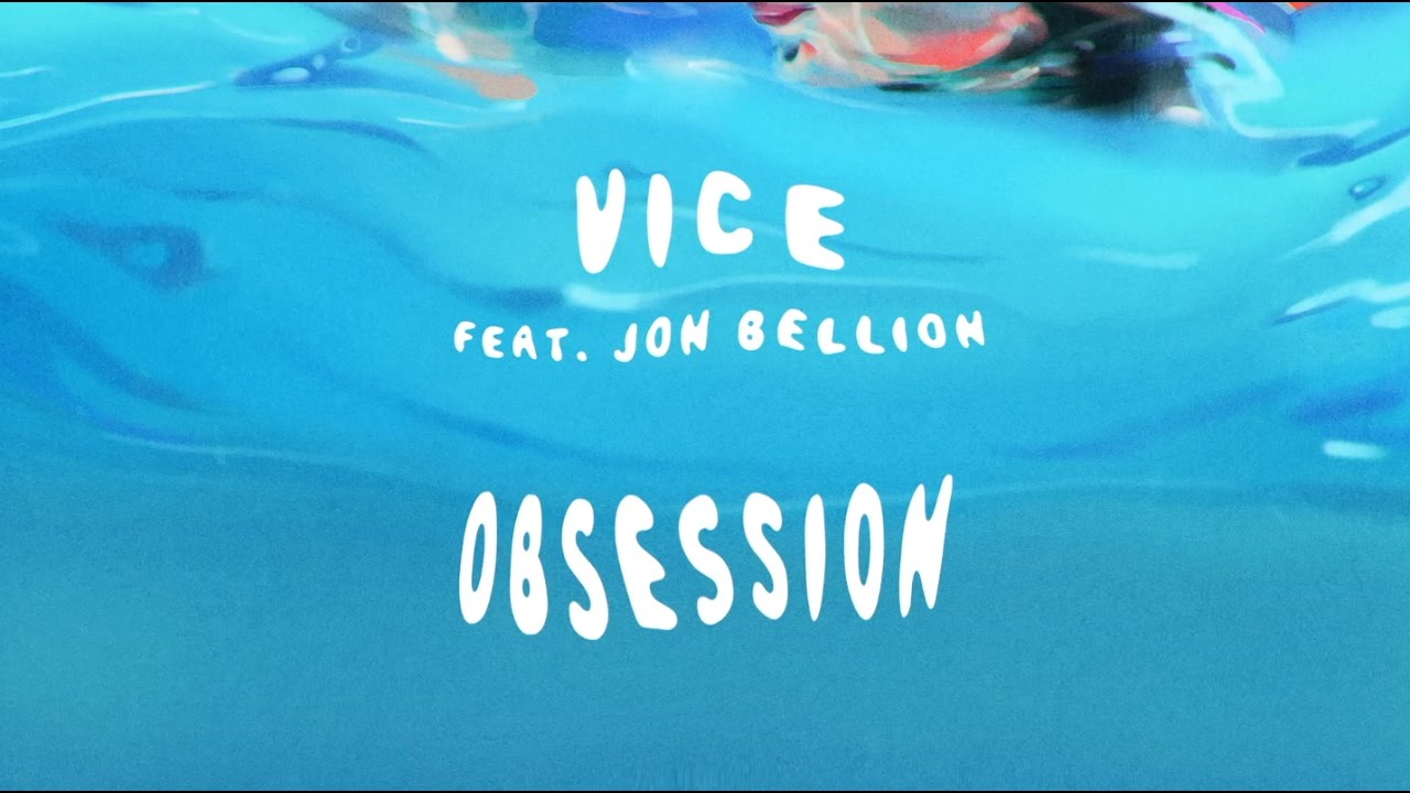 Vice Ft. Jon Bellion - Obsession