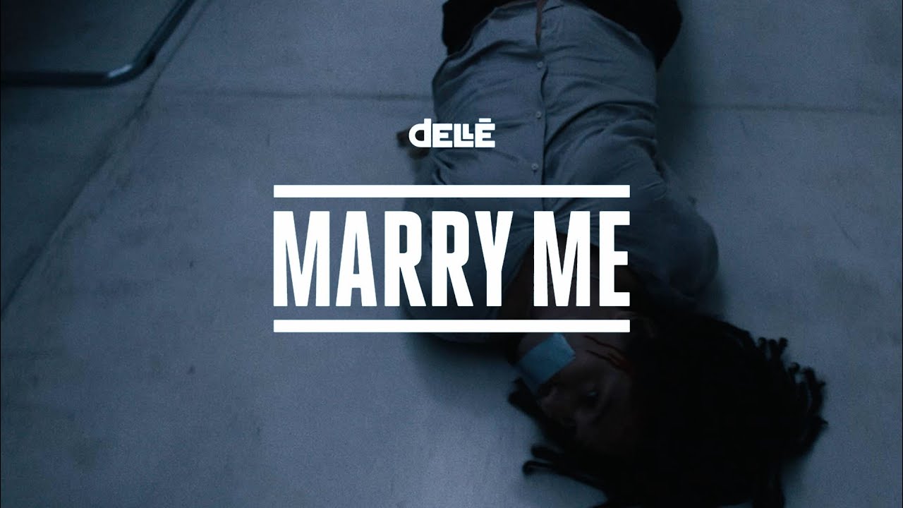 Dellé - Marry Me (Official Video)