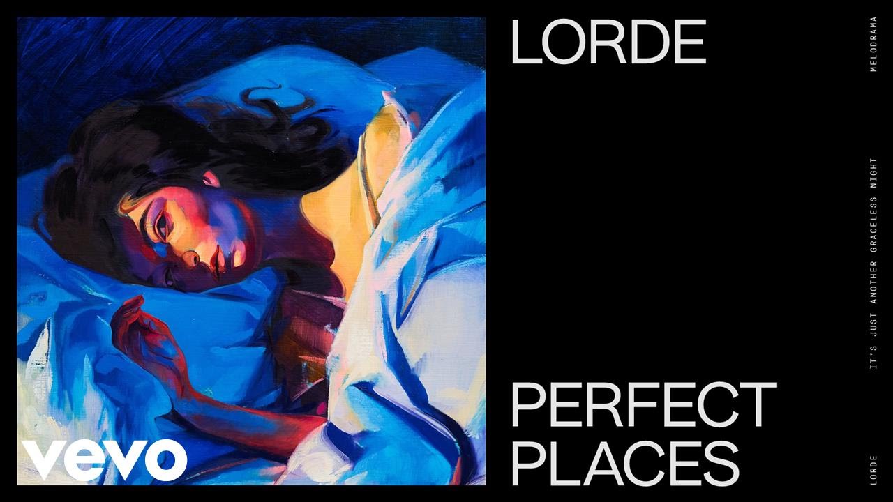 Lorde - Perfect Places