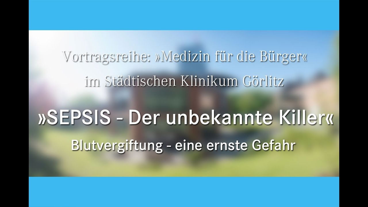 Medizin für die Bürger: Sepsis der unbekannte Killer