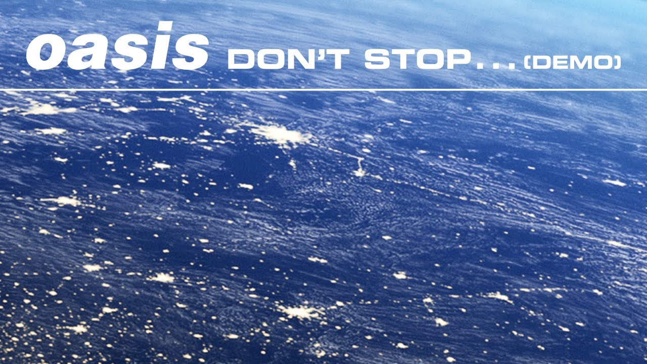 Oasis - Don't Stop... (Demo)
