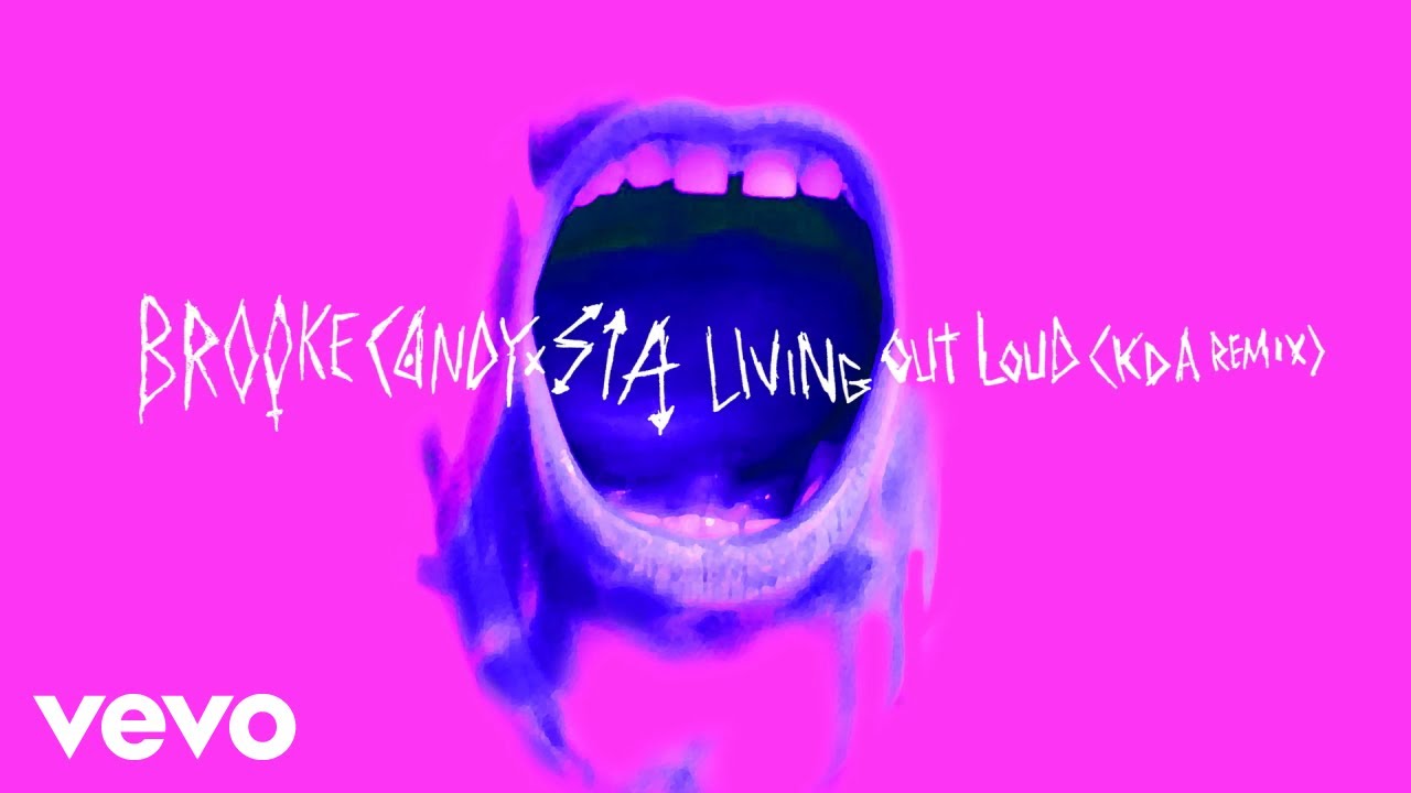 Brooke Candy X Sia - Living Out Loud (KDA Remix) [Audio]