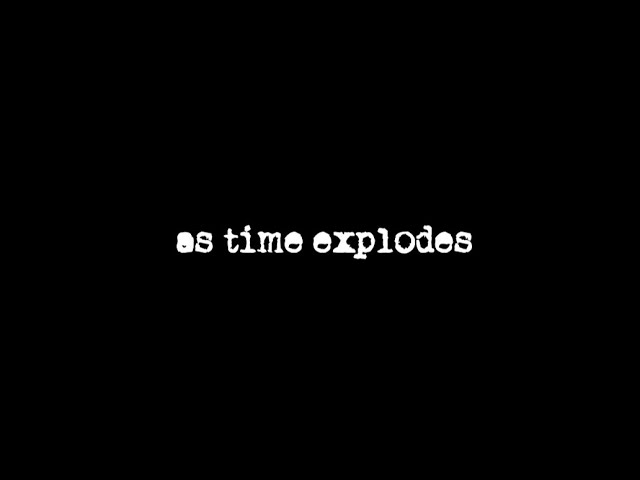 as time explodes