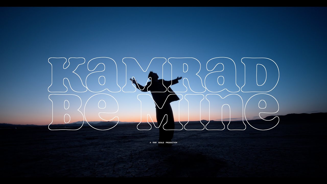 KAMRAD - Be Mine (Official Video)