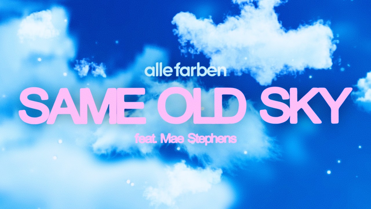 Alle Farben feat. Mae Stephens – Same Old Sky (Official Lyric Video)