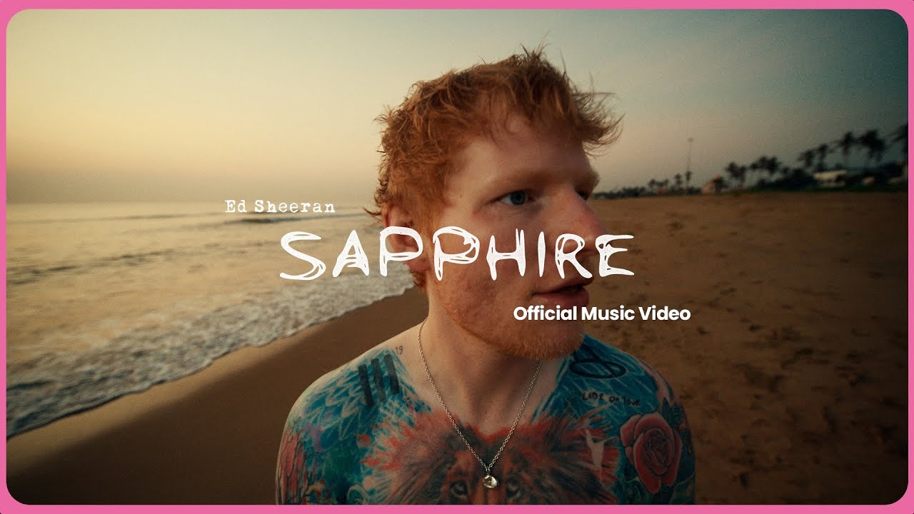 Ed Sheeran - Sapphire (Official Music Video)