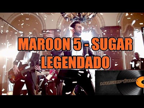 Maroon 5 - Sugar Legendado [OFFICIAL VIDEO]