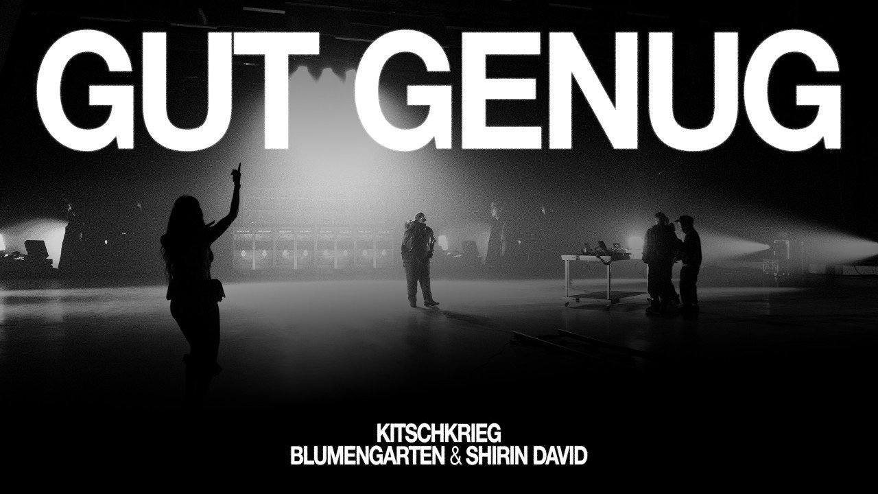 KITSCHKRIEG feat. BLUMENGARTEN & SHIRIN DAVID - GUT GENUG