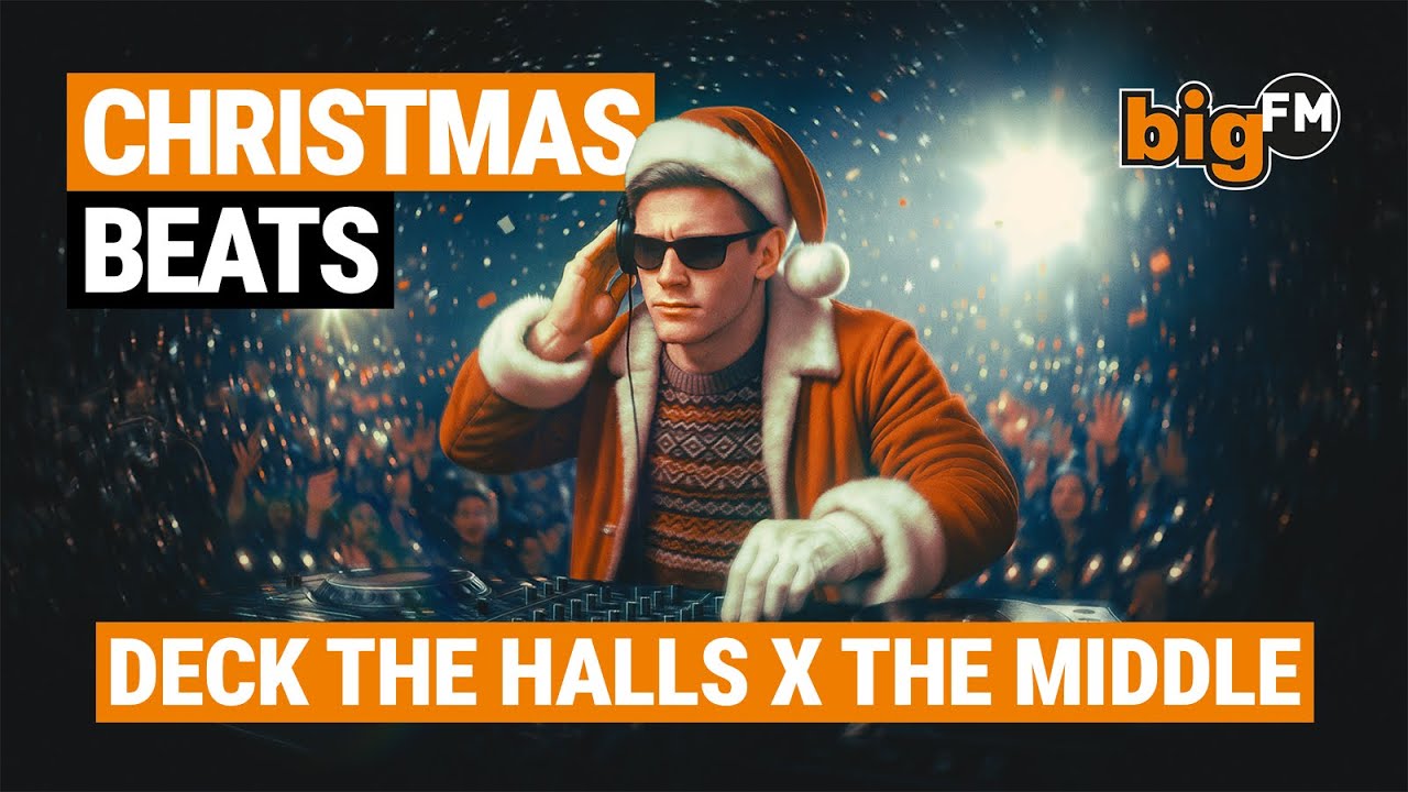 Deck The Halls x The Middle - bigFM Christmas Beats