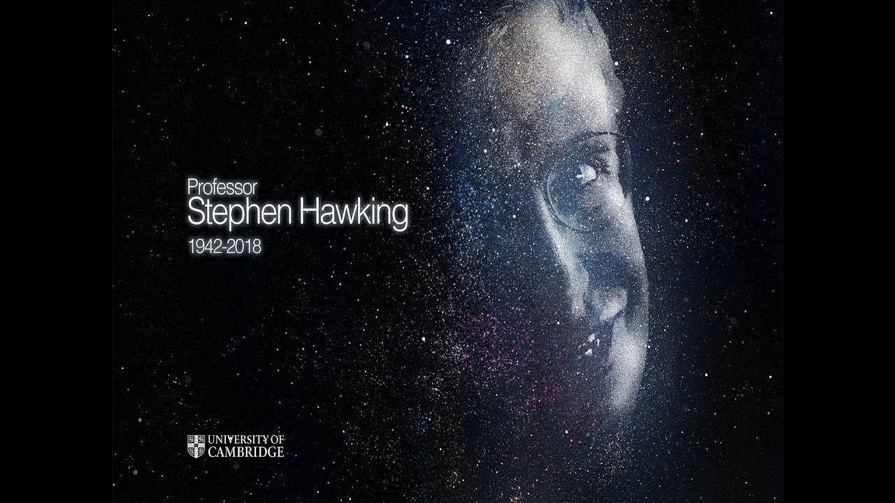 Professor Stephen Hawking 1942 - 2018