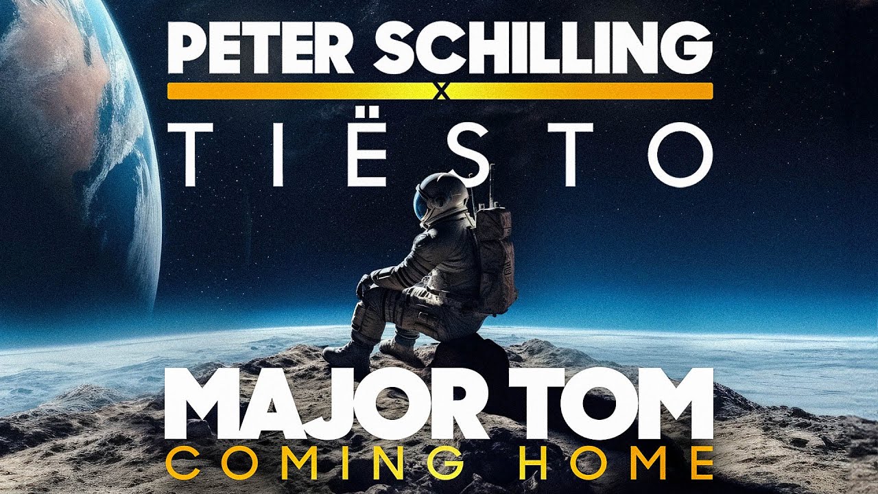 Peter Schilling x Tiësto - Major Tom (Coming Home) (Tiësto Remix)