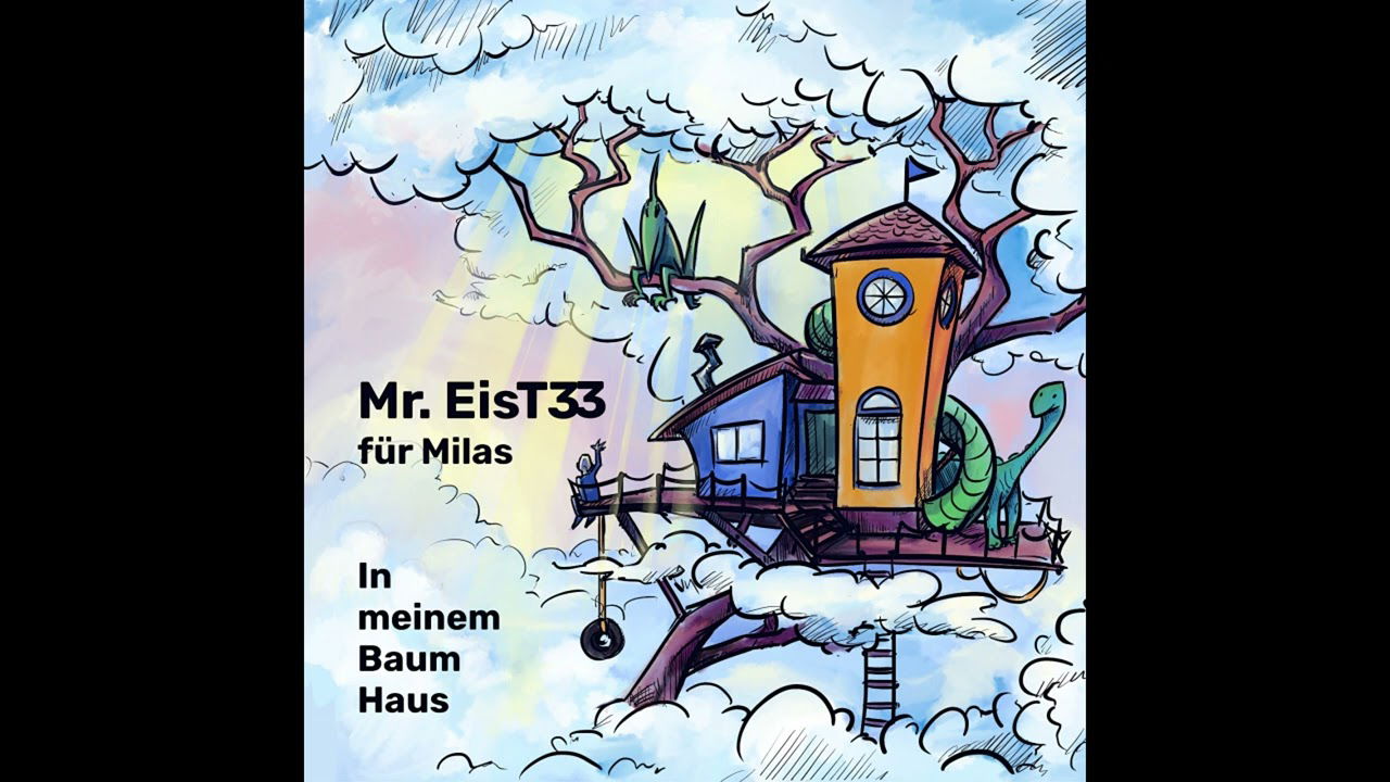 Mr. EisT33 für Milas - In meinem Baumhaus