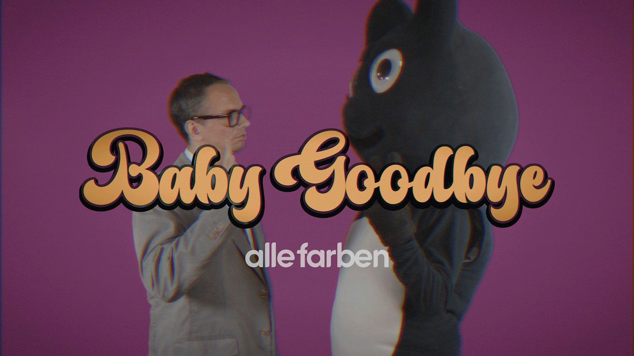 Alle Farben – Baby Goodbye (Official Video)