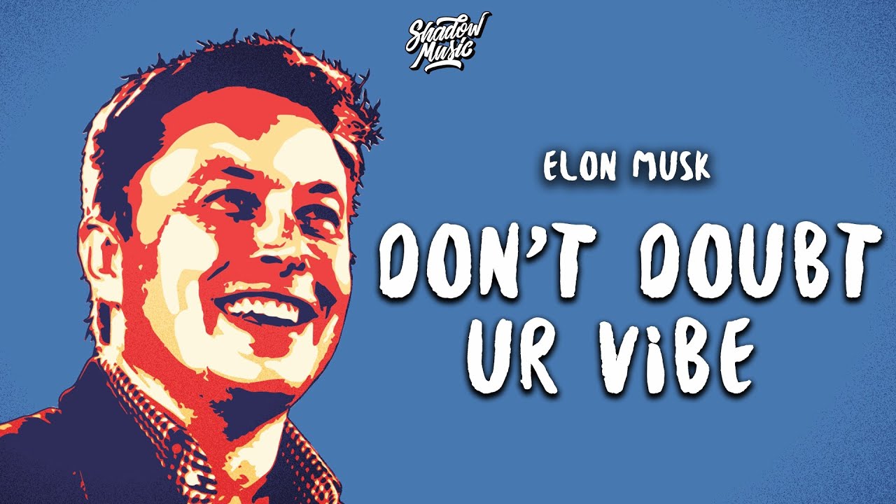 Elon Musk - Don’t Doubt ur Vibe (Lyrics)