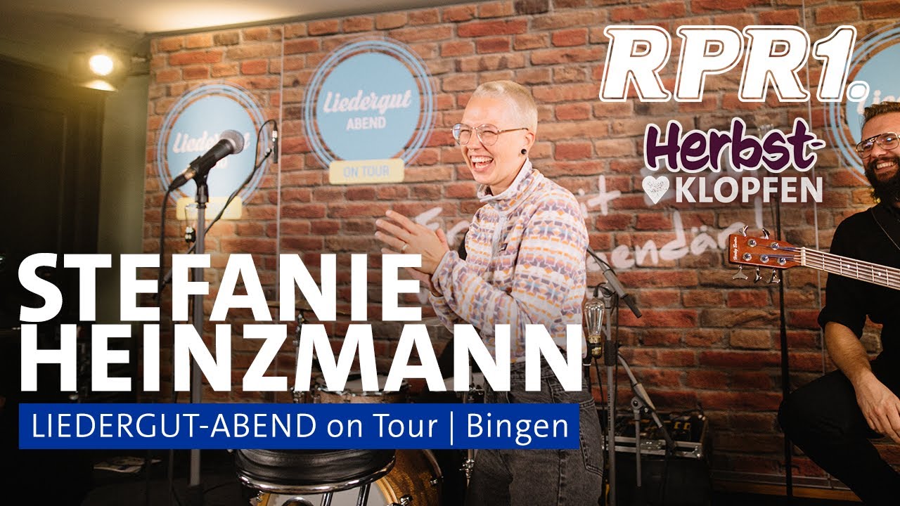 Stefanie Heinzmann | RPR1.HERBSTKLOPFEN: Liedergut-Abend on Tour | Bingen