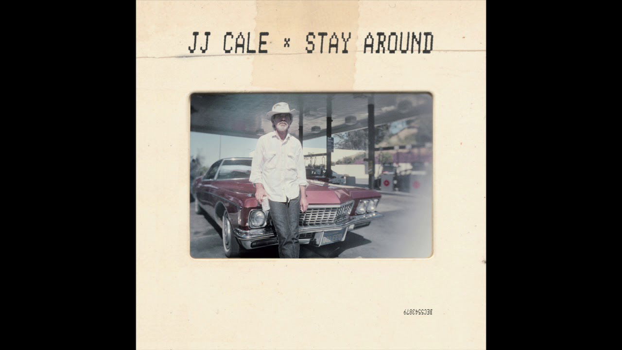 JJ Cale - Stay Around (Official Audio)