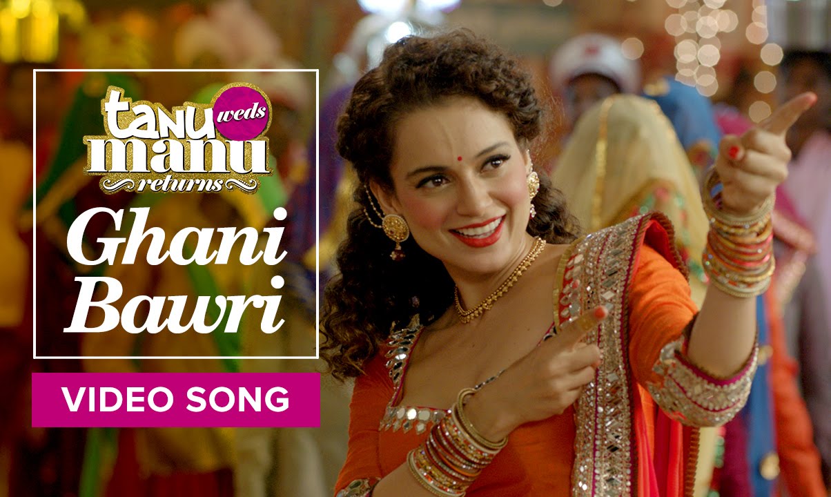 Ghani Bawri | Video Song | Tanu Weds Manu Returns | Kangana Ranaut, R Madhavan