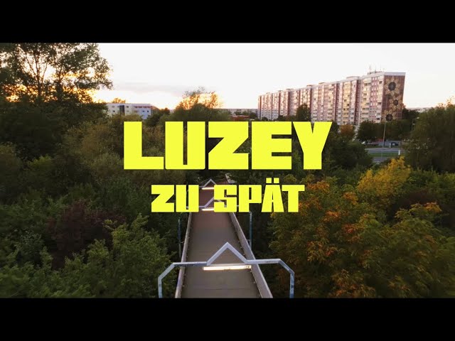 luzey - Zu Spät (Official Video)