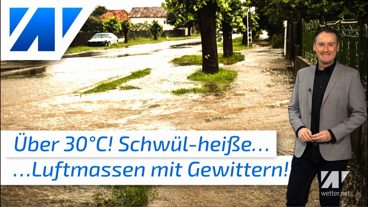 Gefährliche Wetterlage: Schwül-heiße Luftmassen bringen heftige Gewitter! Im Osten bis 33°C heiß!