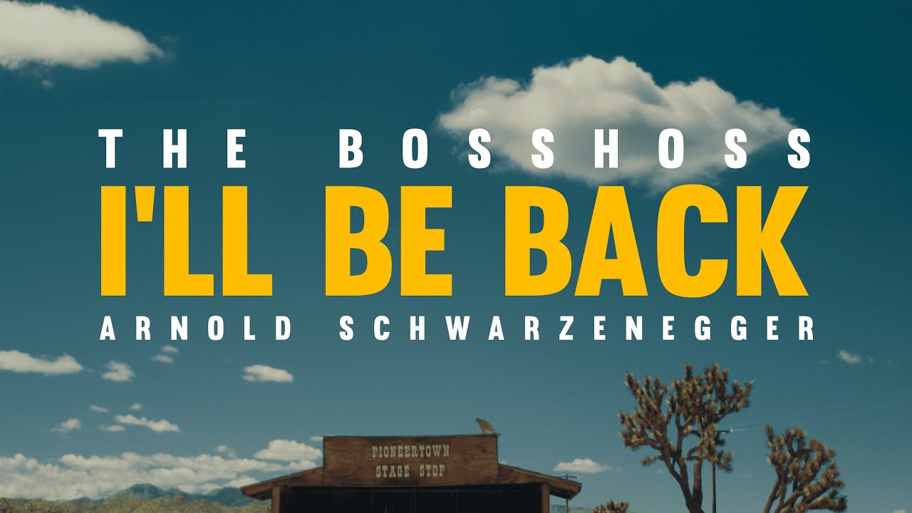 The BossHoss feat. Arnold Schwarzenegger - I'll be back (Official Video)