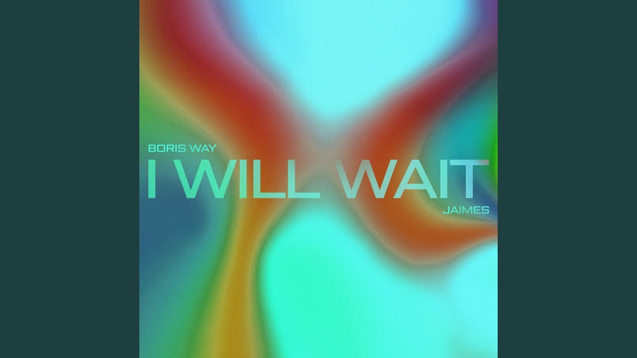 I Will Wait
