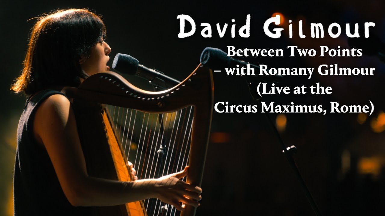 David Gilmour - Between Two Points – with Romany Gilmour (Live at the Circus Maximus, Rome)