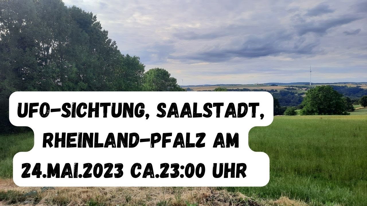 UFO-Sichtung, Saalstadt, Rheinland-Pfalz am 24.Mai.2023 ca.23:00 Uhr