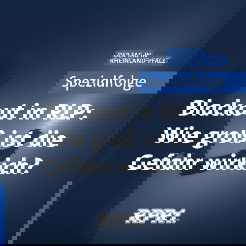 SPEZIAL - Wie wahrscheinlich ist ein Blackout in Rheinland-Pfalz