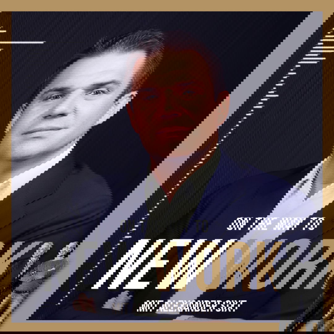 #265 mit Alexander SIXT, Mitglied des Vorstands der SIXT SE, Co-CEO ab dem 16.6.2021